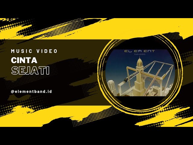 ELEMENT - Cinta Sejati - (Official Music Video) class=