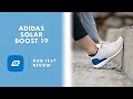 Adidas Solar Boost 19 Run Test Review | Shoe Review | Versus Solar Boost 19 ST
