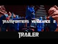 Transformers Vengeance 2 Part 1 2nd Trailer