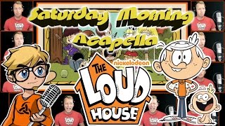 The Loud House - Saturday Morning Acapella