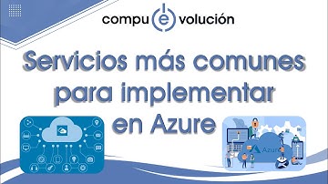 Servicios más comunes para implementar en Azure