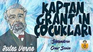 Kaptan Grant'ın Çocukları- Jules Verne (Sesli Kitap Tek Parça) (Onur Sevim)