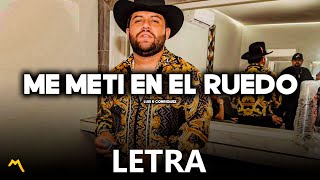 〽️Luis R Conriquez - Me Meti En El Ruedo | LETRA/LYRICS 2022〽️ chords