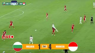 🔴LIVE ▪ INDONESIA VS BULGARIA ▪ FINAL FIFA SERIES 2026