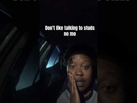 Don T Like Holding Conversations With Studs