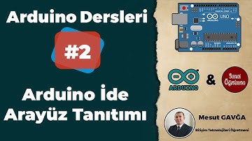 Arduino Dersleri - #Ders2 - Arduino İde Arayüz Tanıtımı