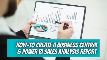 Mastering Sales Analysis Reports with Business Central and Power BI | Step-by-Step Guide