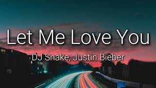 DJ Snake  Let Me Love You (ft. Justin Bieber) [Lyrics]