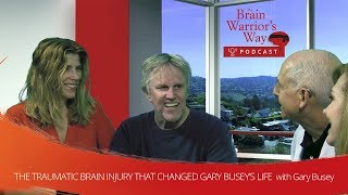 The Traumatic Brain Injury That Changed Gary Busey’s Life with Gary Busey - TBWWP