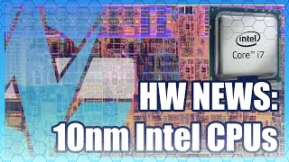 HW News: 10nm Intel CPUs, Record NVidia Revenue
