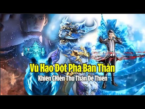 Vu Hao Breaks Through to Demi-God - Challenges the Emperor - Ascends to the Divine Realm | Douluo... - youtube
