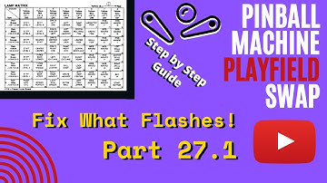 Troubleshooting Lamps & Flashers - Pinball Playfield Swap - Episode 27 (Part 1) of 30