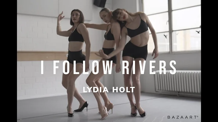I FOLLOW RIVERS CHOREOGRAPHED BY LYDIA HOLT