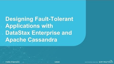 Designing Fault-Tolerant Applications with DataStax Enterprise and Apache Cassandra | DataStax
