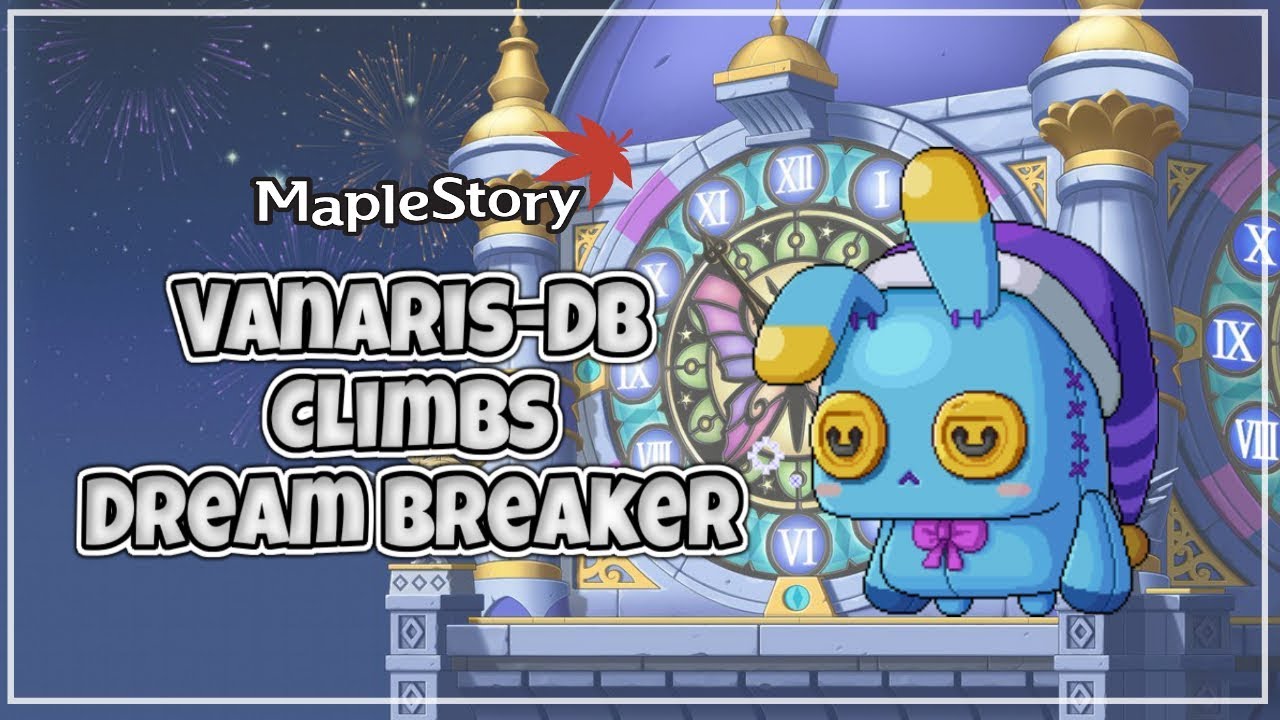[MapleStory SEA] Dream Breaker 170-180 ft. VanarisDB (DB PoV)