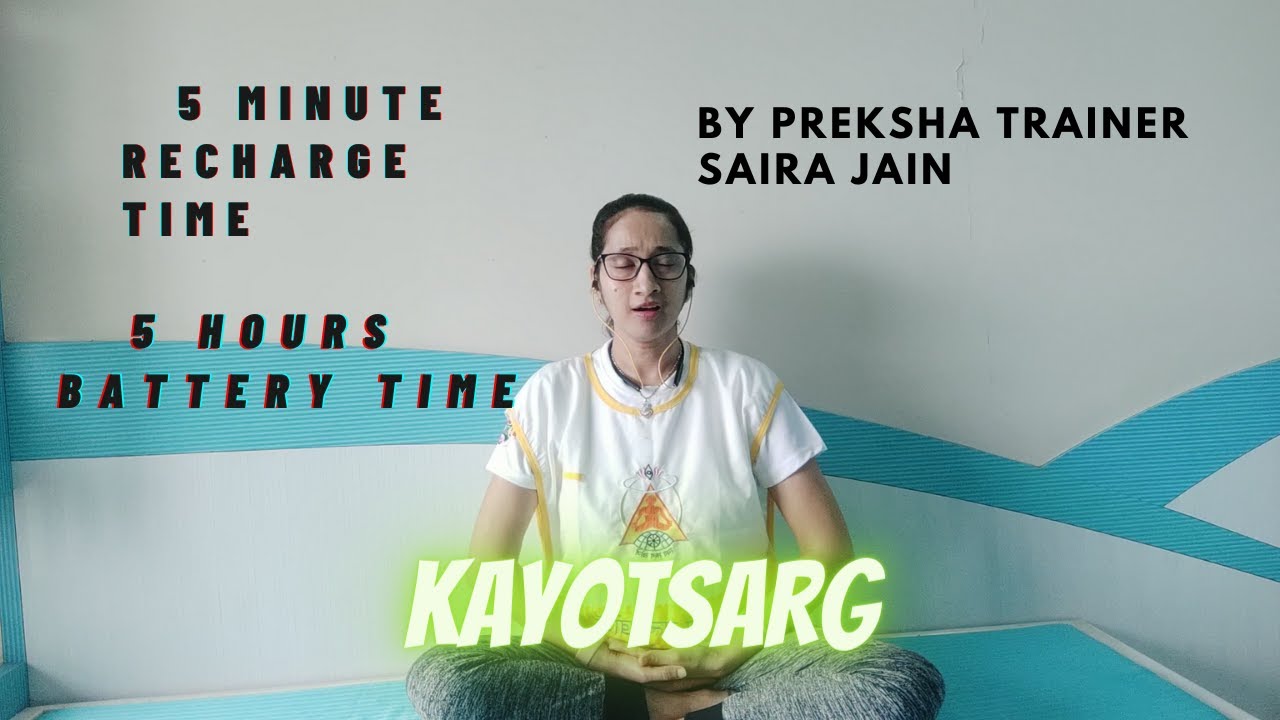 FIRST STEP OF PREKSHA MEDITATION #KAYOTSARG-DO IT AND FEEL IT - YouTube