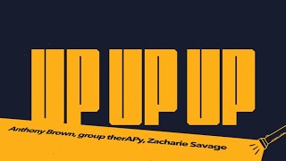 Anthony Brown & group therAPy - Up Up Up (Introducing Zach Savage) [Official Lyric Video]