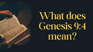 Player Profile What does Genesis 9:4 mean?