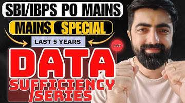 IBPS/SBI PO MAINS 2025 "DATA SUFFICIENCY & SERIES" || Last 5 Years || Mains Reasoning By Dhruva Sir
