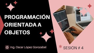✨ Programación orientada a Objetos - Sesión # 4 ✨