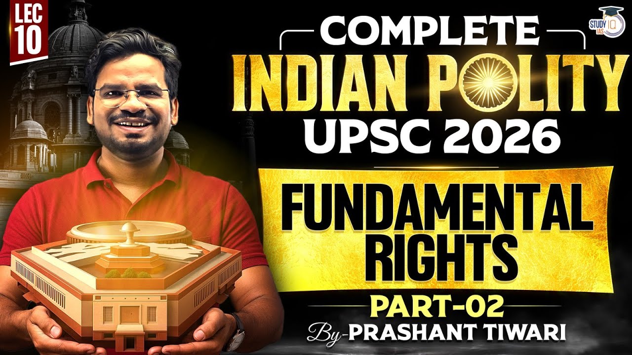 Fundamental Rights - Part 2 Lec 10 | Compete Indian Polity for UPSC ...
