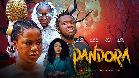 PANDORA (New Movie) Ebele Okaro, Charles Mmaduka, Mercy Kenneth 2025 Latest Nigerian Movie