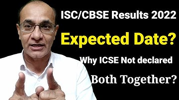 ISC/CBSE Results 2022 Expected Date?Why ICSE Not declared both results together?