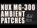 Ambient Patches with the NUX MG-300 (Ryan Lutton)
