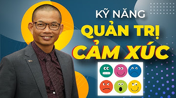 Kỹ năng quản trị cảm xúc để thành công trong cuộc sống | Phạm Thành Long
