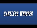 George Michael - Careless Whisper (Lyrics)