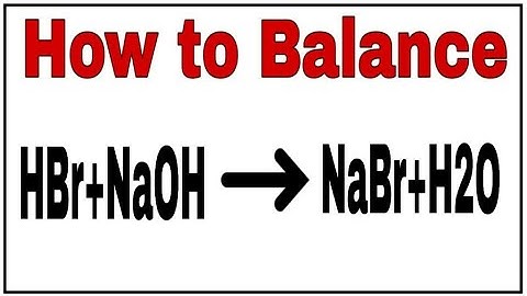 How to balance NaOH+HBr=NaBr+H2O|Chemical equation NaOH+HBr=NaBr+H2O|NaOH+HBr=NaBr+H2O Balance