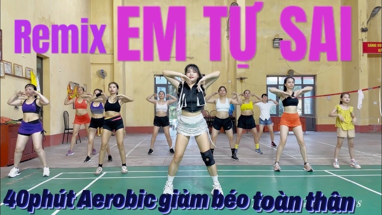 GIẢM CÂN hiệu quả TẠI NHÀ chỉ với 40 phút AEROBIC mỗi ngày#217/ Remix EM TỰ SAI