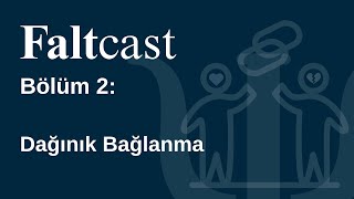 Bu Bağlanma Stilini Hiç Duymadınız: Dağınık Bağlanma