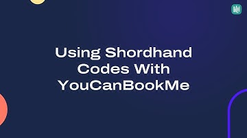 Using Shorthand Codes With YouCanBookMe