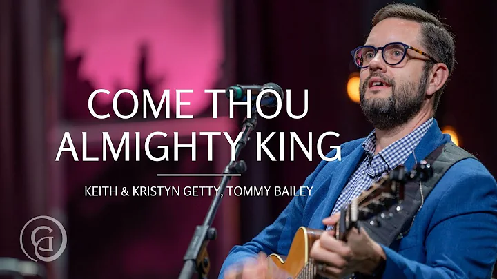 Come Thou Almighty King (Live from Sing! '21) Keit...