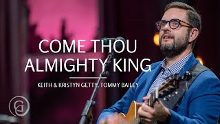 Video thumbnail of "Come Thou Almighty King (Live from Sing! '21) Keith & Kristyn Getty, Tommy Bailey"