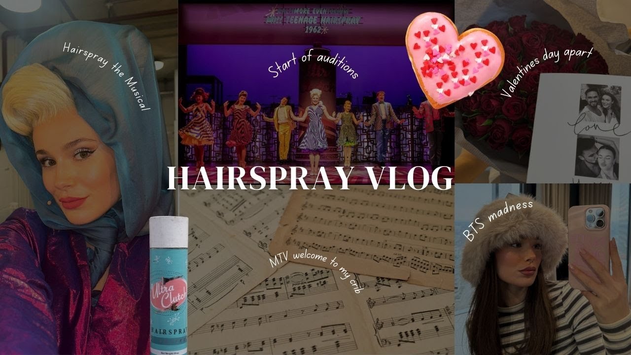 HAIRSPRAY VLOG | AUDITIONING | BACK STAGE | VALENTINES DAY