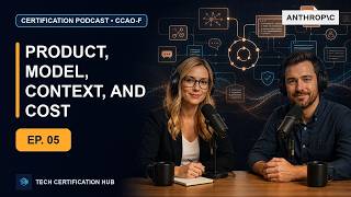 Product, model, context, and cost | Claude Certified Associate – Foundations — Ep. 05