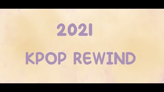 KPOP 2021 REWIND!