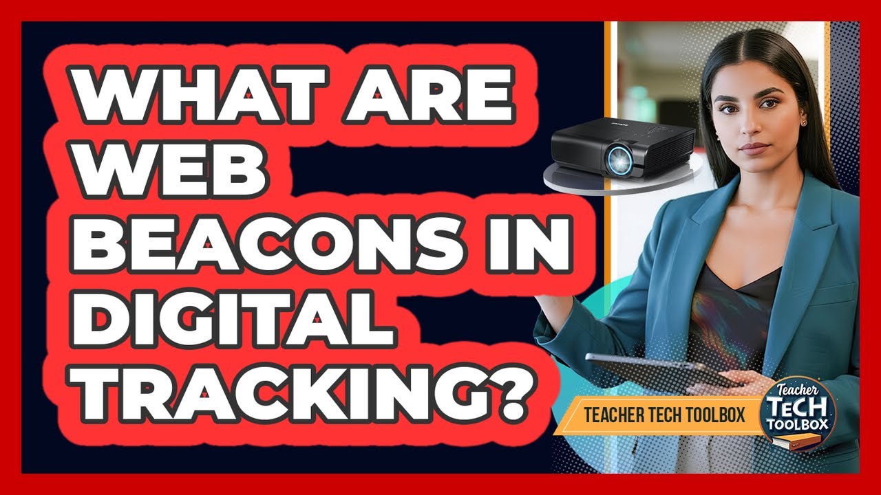 What Are Web Beacons in Digital Tracking?