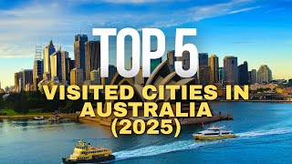 Top 5 Visited Cities In Australia In 2025