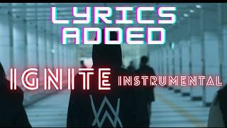 Alan Walker & K-391 - Ignite Instrumental | w/lyrics added | 60FPS Upscale