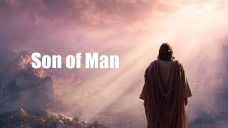 Download Lagu Son of Man | Worship Song Testifying Jesus Christ, Son of God MP3