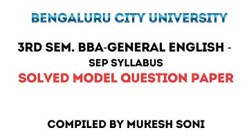 BCU-MODEL QP-3rd sem. BBA-General English-SEP SYLLABUS-BENGALURU CITY UNIVERSITY