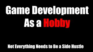 Game Development as a Hobby