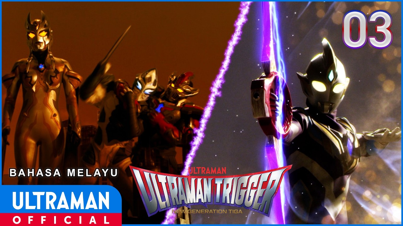 ULTRAMAN TRIGGER: NEW GENERATION TIGA Episode 03 "Cahaya Dan Kegelapan Ultra-Purba" | Bahasa Melayu