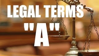 COMMON LEGAL TERMS: Legal Glossary "A"