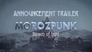 Morozpunk: Beacon of Hope is the announcement trailer for the board game