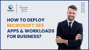 Deploying Microsoft 365 Apps | How To Deploy Microsoft 365 Apps and Workloads For Business