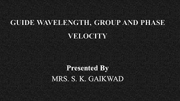 Guide wavelength group and phase velocity